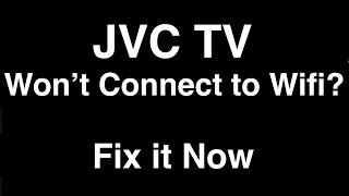 JVC TV wont Connect to Wifi  Fix it Now [upl. by Cheung]