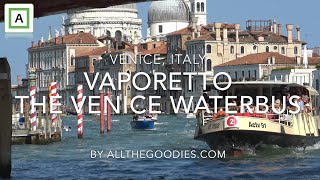 Venice Vaporetto  the Waterbus  the easiest way to get around Venice  allthegoodiescom [upl. by Isyed765]