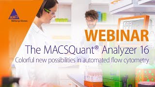 Multicolor flow cytometry with the MACSQuant Analyzer 16 WEBINAR [upl. by Artair93]