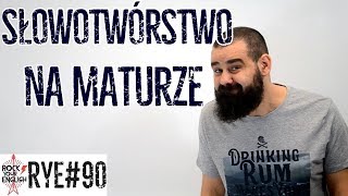 Słowotwórstwo na maturze  ROCK YOUR ENGLISH 90 [upl. by Torres704]