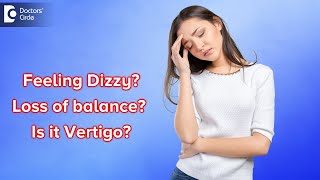 Feeling Dizzy  Loss balance  Vertigo  Causes amp Treatment  DrHarihara Murthy  Doctors Circle [upl. by Ahsienak]