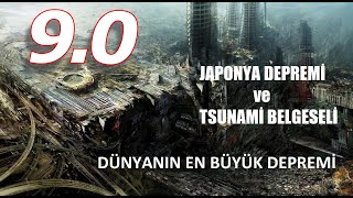 🇯🇵 JAPONYA DEPREMİ ve TSUNAMİ BELGESELİ  GERÇEK GÖRÜNTÜLER  2011 TÜRKÇE DUBLAJ HD1080p [upl. by Raines481]