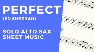 Perfect  Ed Sheeran  Solo Alto Saxophone Sheet Music [upl. by Relyt]