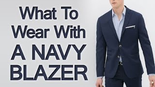 What to Wear with A Navy Blazer  Matching Navy Blazers with Shirts Shoes Trousers amp Accessories [upl. by Aropizt]