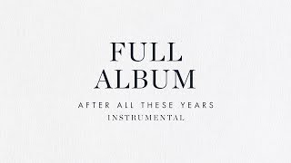 Full Length Instrumental Album  Brian amp Jenn Johnson  After All These Years [upl. by Aihseyt27]