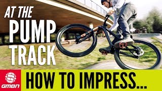 How To Impress Your Mates On The Pump Track  MTB Skills [upl. by Aziza]