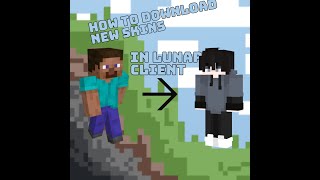 How To Download And Use New Minecraft Skins  Lunar Client [upl. by Anrat734]