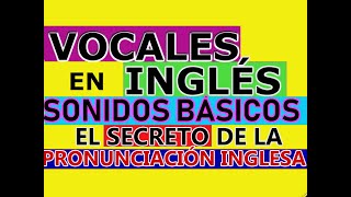 PRONUNCIACIÓN DE LAS VOCALES EN INGLÉS [upl. by Dietrich]