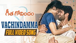 Vachindamma Video Song  Geetha Govindam Songs  Vijay Devarakonda Rashmika Mandanna [upl. by Stronski748]