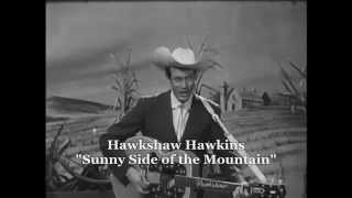 Sunny Side of The Mountain  Hawkshaw Hawkins [upl. by Tisman]