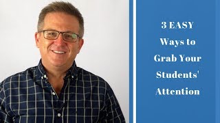 3 Easy Ways To Grab Students’ Attention [upl. by Llorre]