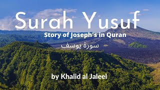 Surah Yousef Full  Khalid al Jalil  Amazing Recitation HDسورة يوسف [upl. by Jahncke]