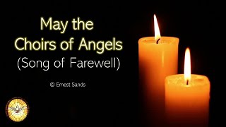 May the Choirs of Angels Song of Farewell [upl. by Allebara646]