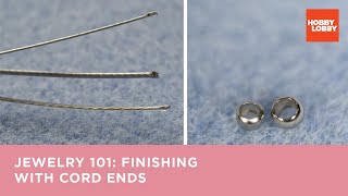 Jewelry 101 Finishing with Cord Ends  Hobby Lobby® [upl. by Ani]