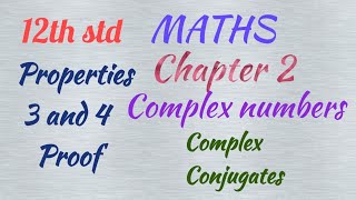 12th std MATHS  Chapter 2 Complex numbersProperties 3 and 4 proof  Conjugates [upl. by Larrej]