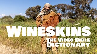 Wineskins  The Video Bible Dictionary [upl. by Jaclin]