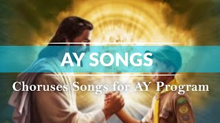 AY Songs  Choruses Songs for AY Program [upl. by Htebsil]