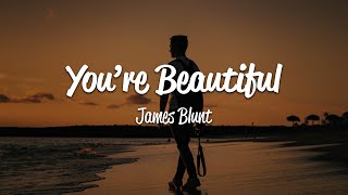 James Blunt  Youre Beautiful Lyrics [upl. by Neicul]