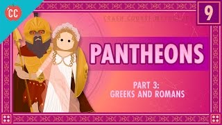 The Greeks and Romans  Pantheons Part 3 Crash Course World Mythology 9 [upl. by Odranoel522]