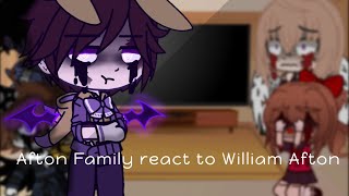 Afton Family reacts to William Afton [upl. by Nedac992]