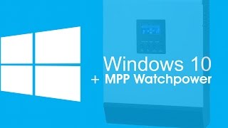 Setting up MPP Solars Watchpower on windows 10 [upl. by Adne]