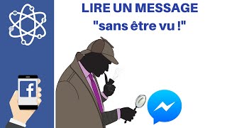 Lire un message SANS être VU sur Messenger [upl. by Barton]