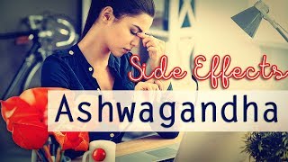 Ashwagandha Side Effects  How Much is Safe to Take [upl. by Ddart]