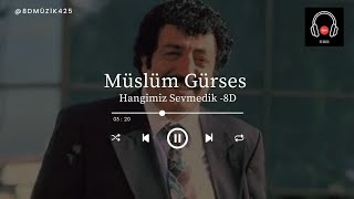 Müslüm Gürses  Hangimiz Sevmedik 8D [upl. by Llennhoj]