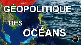 COMPRENDRE LA GÉOPOLITIQUE DES OCÉANS EN 10 MINUTES [upl. by Sseb]