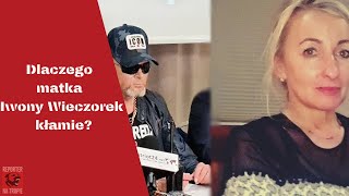 Dlaczego matka Iwony Wieczorek kłamie [upl. by Anade]