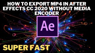 How to EXPORT MP4 in After Effects CC 2020 Without Media Encoder  Export H264 MP4 File Directly [upl. by Ecnav]