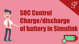 State Of Charge control of Lithiumion battery in MATLABSimulink [upl. by Kone]