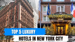 Top 5 Luxury Hotels in NYC [upl. by Ecinhoj]