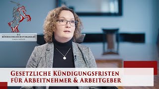 Gesetzliche Kündigungsfristen  Arbeitsrecht für Arbeitnehmer  Die Kündigungsschutzkanzlei [upl. by Traci]