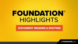 FOUNDATION Highlights — How to Use Document Imaging amp Routing Module [upl. by Stilu]