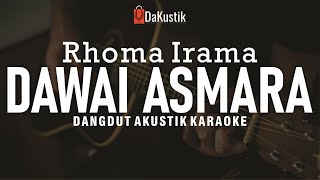 dawai asmara  rhoma irama akustik karaoke [upl. by Slerahc]