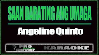 Saan Darating Ang Umaga ANGELINE QUINTO KARAOKE [upl. by Rafter]