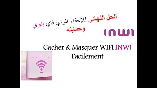 ASTUCES 2020  Cacher amp Masquer WIFI INWI Facilement  الحل النهائي لإخفاء الواي فاي إنوي وحمايته [upl. by Kallick]