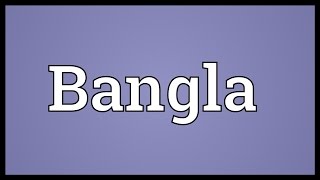 Bangla Meaning [upl. by Casimire312]