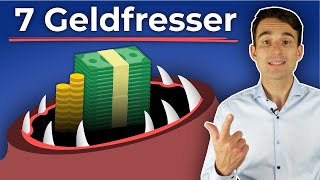 Die 7 größten Geldfresser im Leben Wo man am meisten Geld verbrennt  Finanzfluss [upl. by Sathrum814]