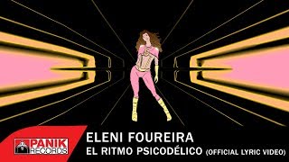 Eleni Foureira  El Ritmo Psicodélico  Official Lyric Video [upl. by Nilrak453]