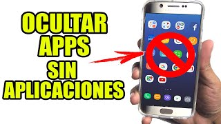 Como OCULTAR APLICACIONES en Android Fácil y Rapido Sin Aplicaciones  Que nadie las vea [upl. by Kiyohara]