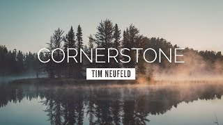 Cornerstone  Tim Neufeld  LYRIC VIDEO [upl. by Fernandina916]