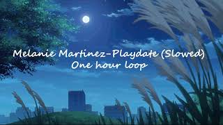 Melanie MartinezPlay Date Slowed One hour loop clean [upl. by Strickler]