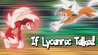 IF POKÉMON TALKED The Ultimate Lycanroc Battle Part 1 of 4 [upl. by Ziana863]