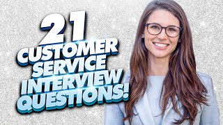 21 CUSTOMER SERVICE Interview Questions And Answers [upl. by Anyalram]