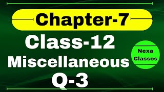 Q3 Miscellaneous Exercise Chapter7 Class 12 Math  Class 12 Miscellaneous Exercise Chapter7 Q3 [upl. by Edouard]