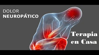 Dolor Neuropatico  Terapia en casa [upl. by Yorgo]