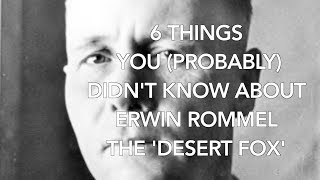 6 Things you probably didnt know about Erwin Rommel [upl. by Euqinorev831]