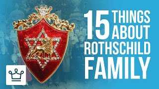 15 Things You Didnt Know About The Rothschild Family [upl. by Ecilegna]